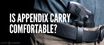 Is Appendix Carry Comfortable?