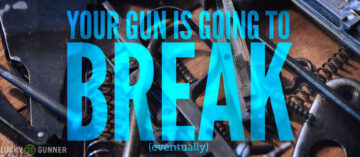 Your Gun Is Going to Break